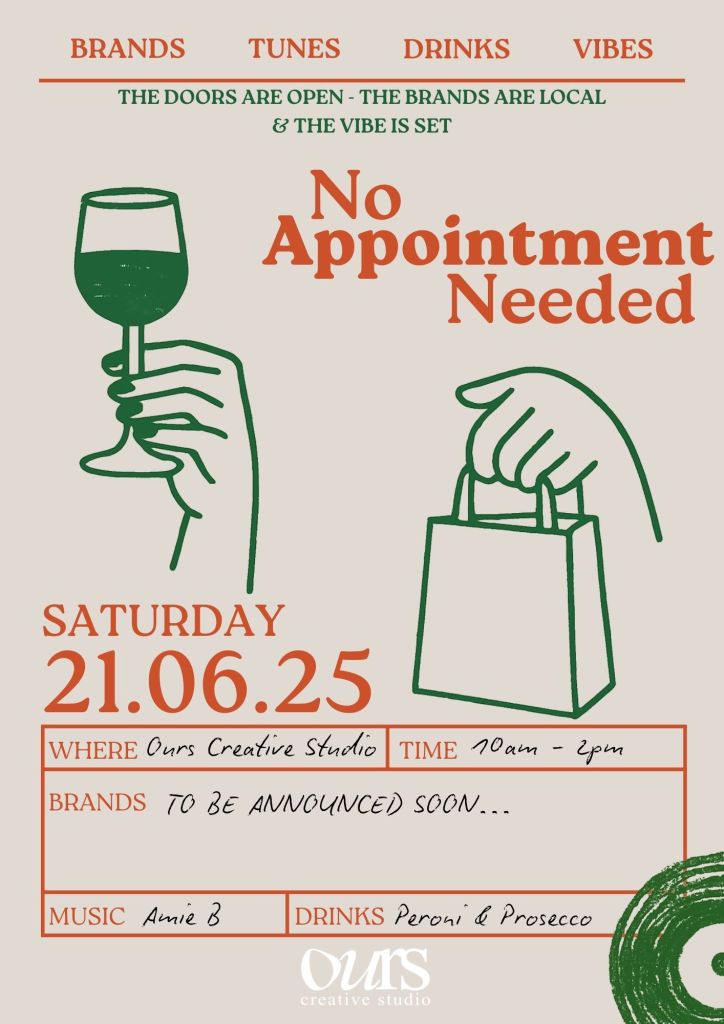 A promotional poster for the No Appointment Needed event at Ours Creative Studio on Saturday, June 21, featuring a glass of drink and a shopping bag, with details about the event schedule and music.